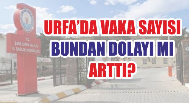 Urfa İl Sağlık Müdürlüğü açıklama yaptı