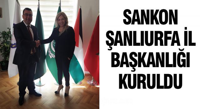 SANKON Şanlıurfa İl Başkanlığına Reşat Dağ atandı