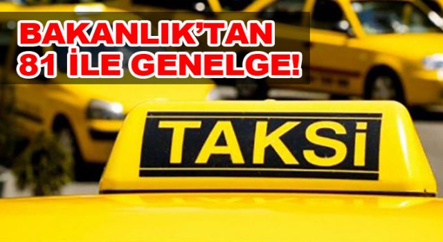 İçişleri Bakanlığı duyurdu: Taksiciler için 12 kural