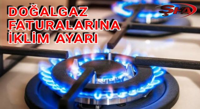 Doğalgaza iklim tarifesi! Artık aynı olmayacak