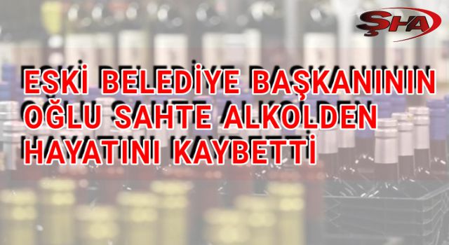 Urfa'da sahte içki dehseti! Acı haber geldi