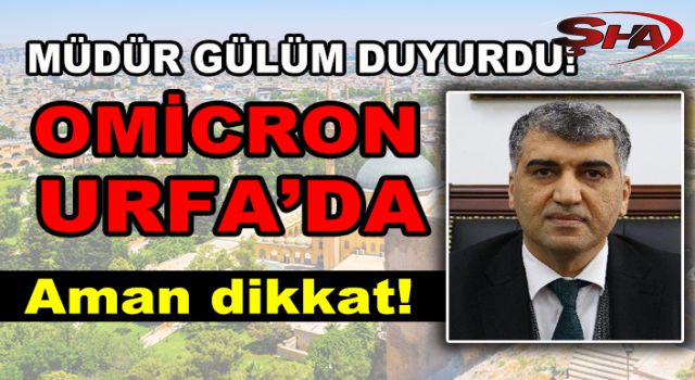 Korkulan oldu! O varyant Urfa'ya sıçradı