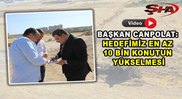 Haliliye'de 10 bin konut için ilk adım atıldı