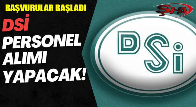 DSİ, Urfa’da personel alımı yapıyor