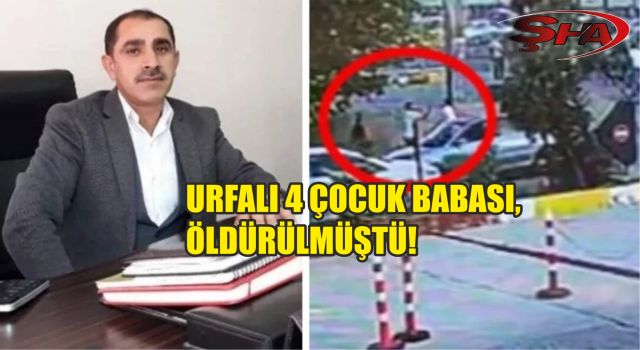 Urfalı 4 çocuk babası öldürülmüştü!