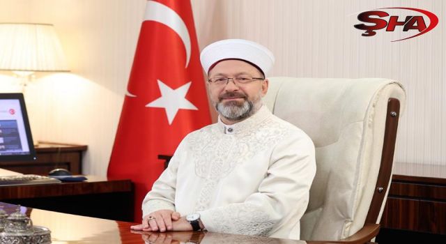 Diyanet İşleri Başkanı Urfa’ya geliyor