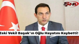 Başak'ın oğlu hayatını kaybetti