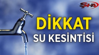 Dikkat! Karaköprü'de bu mahallelerde sular kesilecek